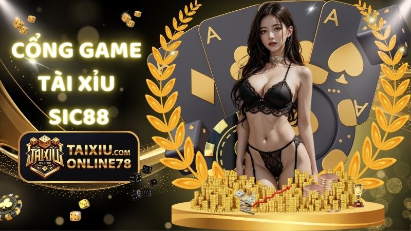 Tài Xỉu SIC88: Bùng Nổ Adrenaline Với Trải Nghiệm Đỉnh Cao 1 Tài Xỉu SIC88